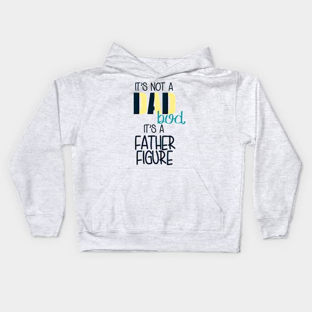 Dad Bod - Father Figure Kids Hoodie by TouchofAlaska